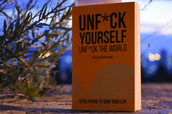 Unf*ck yourself unf*ck the world - Kagiso Msimango